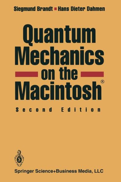 Cover for Siegmund Brandt · Quantum Mechanics on the Macintosh (Paperback Book) [Softcover Reprint of the Original 2nd Ed. 1995 edition] (2014)