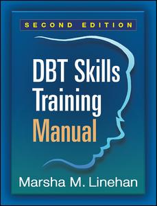 DBT Skills Training Manual, Second Edition, Available separately: DBT Skills Training Handouts and Worksheets - Linehan, Marsha M. (University of Washington (Emeritus), United States) - Bücher - Guilford Publications - 9781462533619 - 13. Dezember 2014