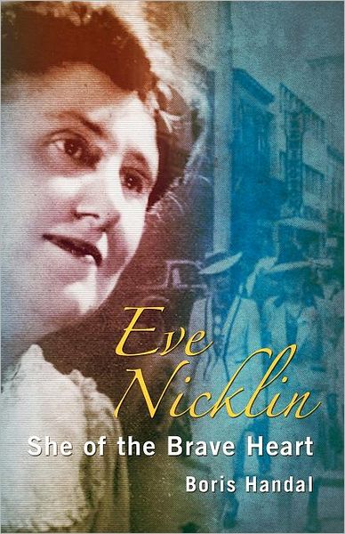 Cover for Boris Handal · Eve Nicklin: She of the Brave Heart (Paperback Book) (2011)