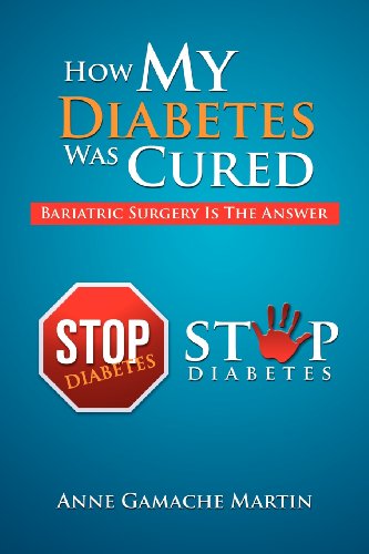 Cover for Anne Gamache Martin · How My Diabetes Was Cured: Bariatric Surgery is the Answer (Paperback Bog) (2012)