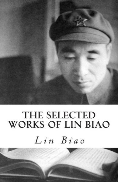 Cover for Lin Biao · The Selected Works of Lin Biao (Paperback Book) (2011)