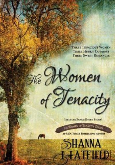 Cover for Shanna Hatfield · The Women of Tenacity (Taschenbuch) (2011)