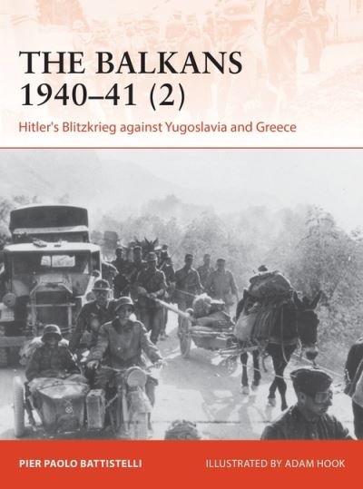 Cover for Pier Paolo Battistelli · The Balkans 1940–41 (2): Hitler's Blitzkrieg against Yugoslavia and Greece - Campaign (Paperback Book) (2021)