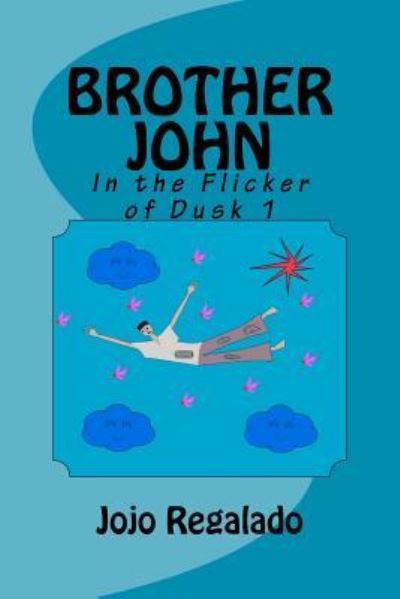 Cover for Jojo Regalado · Brother John: in the Flicker of Dusk 1 (Paperback Bog) (2012)