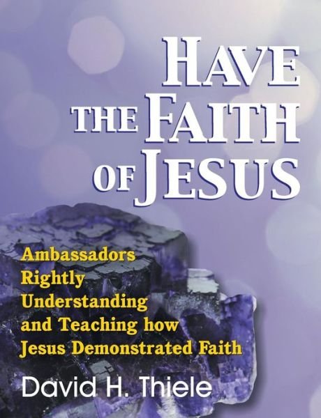 Cover for David H. Thiele · Have the Faith of Jesus (Paperback Book) (2014)