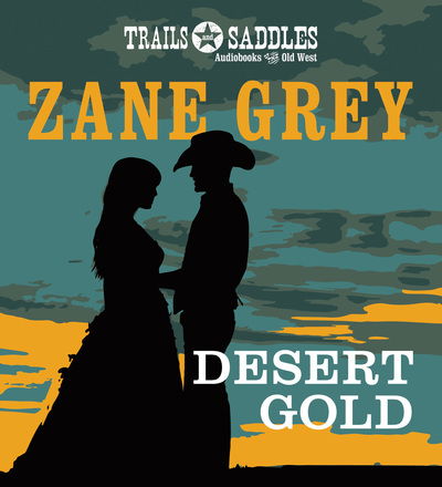 Cover for Zane Grey · Desert Gold (CD) (2014)