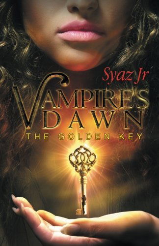 Cover for Syaz Jr · Vampires' Dawn Part 1: the Golden Key (Pocketbok) (2014)