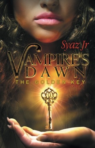 Cover for Syaz Jr · Vampires' Dawn Part 1: the Golden Key (Paperback Bog) (2014)