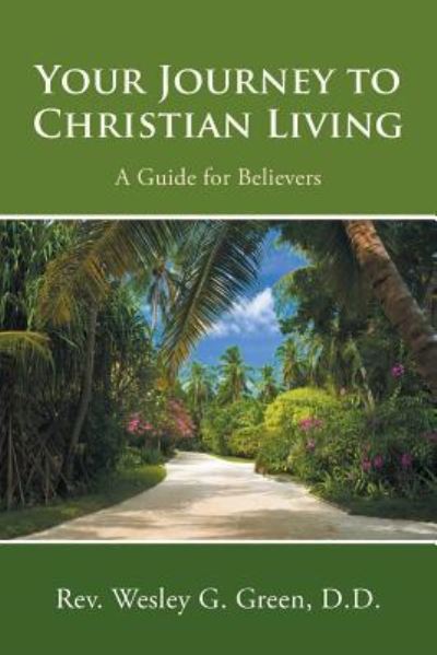 Cover for REV D D Wesley G Green · Your Journey to Christian Living (Paperback Book) (2015)