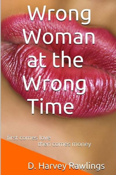 Cover for D Harvey Rawlings · Wrong Woman at the Wrong Time (Pocketbok) (2013)