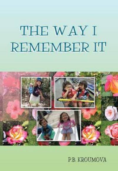 Cover for P B Kroumova · The Way I Remember It (Hardcover Book) (2014)