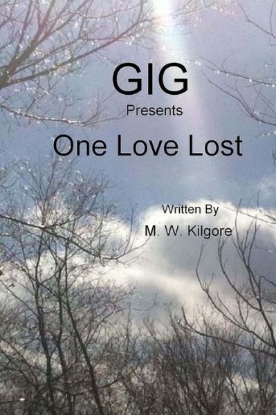 Cover for M W Kilgore · Gig Presents One Love Lost: Gig Presents One Love Lost (Pocketbok) (2014)