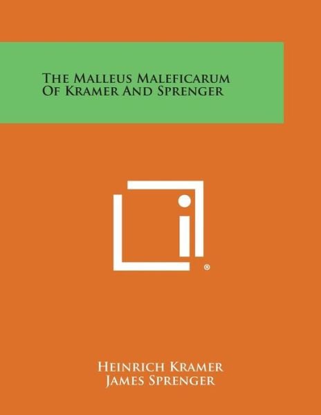 Cover for Heinrich Kramer · The Malleus Maleficarum of Kramer and Sprenger (Paperback Bog) (2013)
