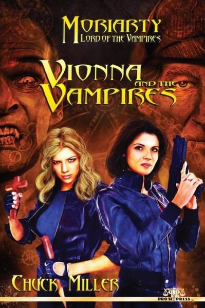 Cover for Chuck Miller · Vionna and the Vampires: Moriarty, Lord of the Vampires, Book One (Paperback Bog) (2014)