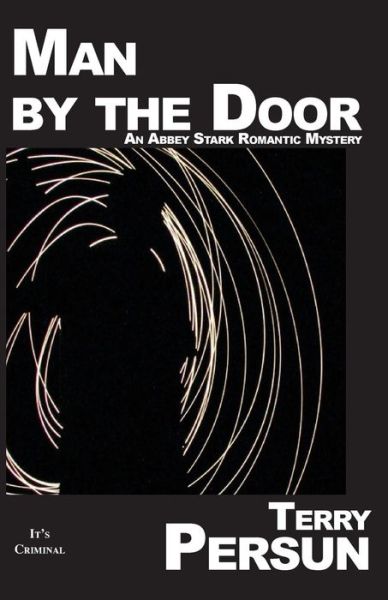 Cover for Terry Persun · Man by the Door: an Abbey Stark Romantic Mystery (Paperback Book) (2014)