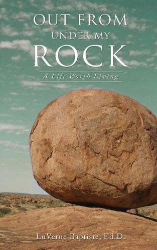 Out from Under My Rock - Ed D Luverne Baptiste - Bøger - Xulon Press - 9781498400619 - 26. juni 2014