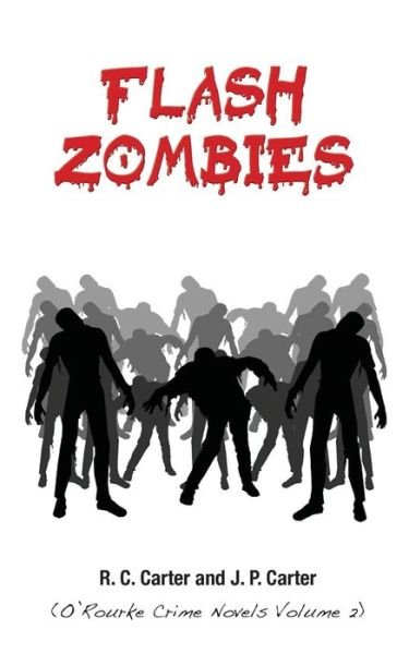 Cover for R C Carter · Flash Zombies: (O'rourke Crime Novels Volume 2) (Pocketbok) (2014)