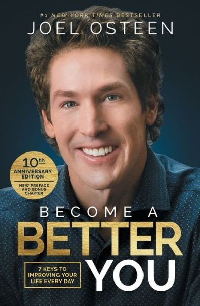 Cover for Joel Osteen · Become A Better You: 7 Keys to Improving Your Life Every Day: 10th Anniversary Edition (Paperback Book) (2017)