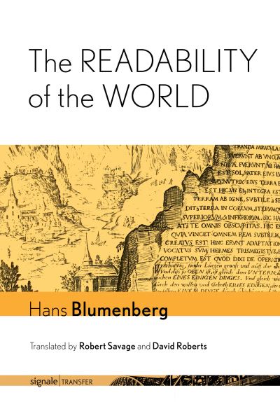 Cover for Hans Blumenberg · The Readability of the World - signale|TRANSFER: German Thought in Translation (Hardcover Book) (2022)