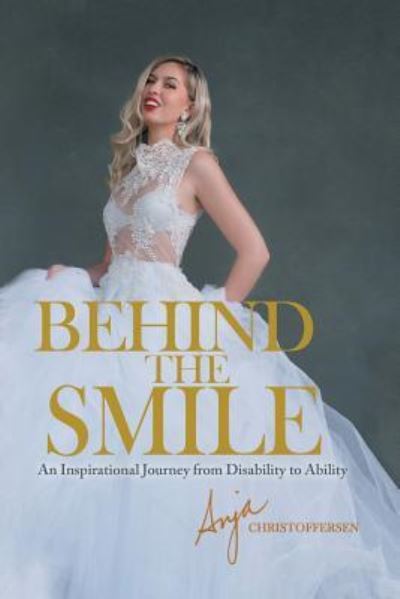 Cover for Anja Christoffersen · Behind the Smile An Inspirational Journey from Disability to Ability (Taschenbuch) (2018)