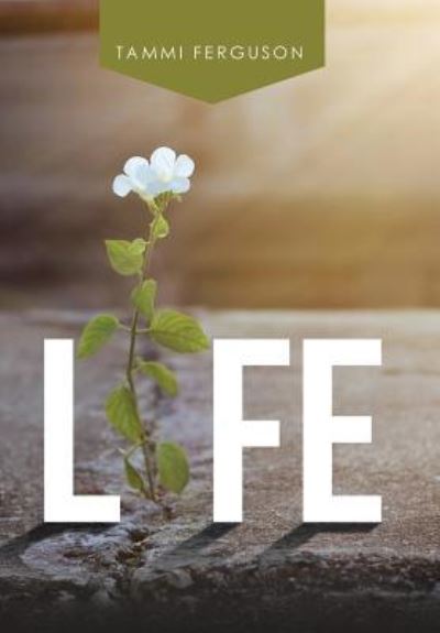 Cover for Tammi Ferguson · Life (Hardcover Book) (2018)