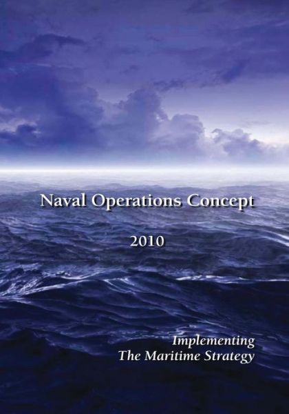 Cover for Department of the Navy · Naval Operations Concept 2010: Implementing the Maritime Strategy (Paperback Book) (2015)