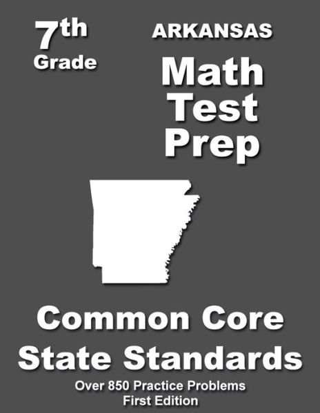 Cover for Teachers\' Treasures · Arkansas 7th Grade Math Test Prep: Common Core Learning Standards (Paperback Bog) (2015)