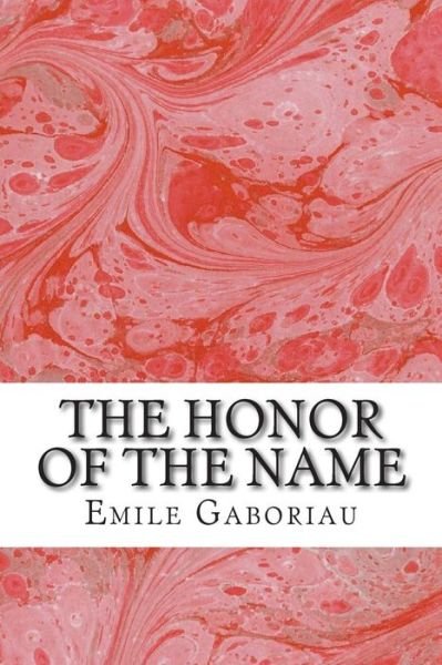 Cover for Emile Gaboriau · The Honor of the Name: (Emile Gaboriau Classics Collection) (Pocketbok) (2015)