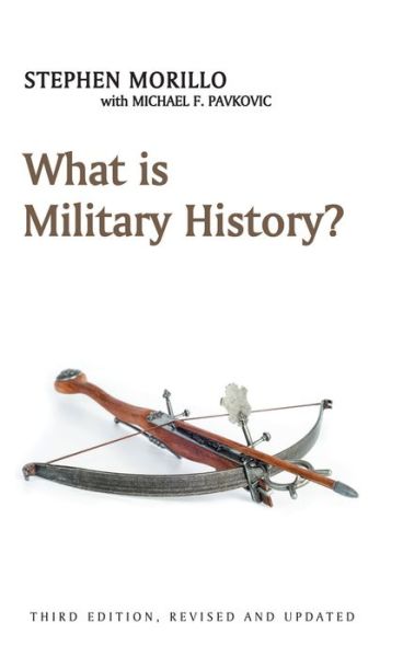 Cover for Morillo, Stephen (Wabash College,Crawfordsville) · What is Military History? - What is History? (Paperback Book) (2017)