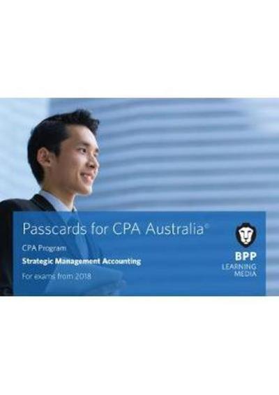 CPA Australia Strategic Management Accounting - BPP Learning Media - Books - BPP Learning Media - 9781509715619 - December 15, 2017