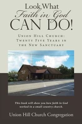 Cover for Union Hill Church Congregation · Look What Faith in God Can Do! (Paperback Book) (2017)