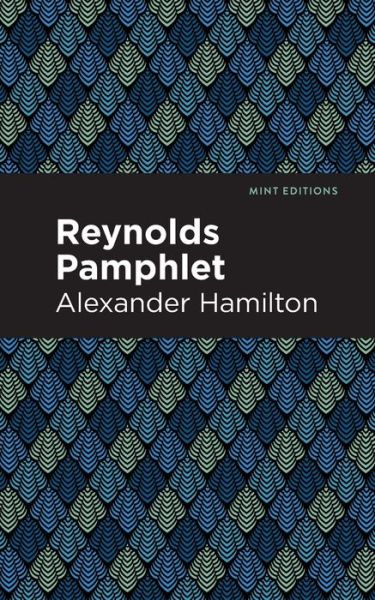 Cover for Alexander Hamilton · Reynolds Pamphlet - Mint Editions (Paperback Book) (2021)