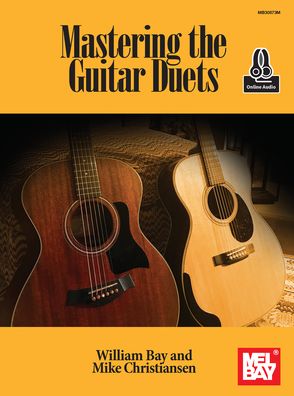 Mastering The Guitar Duets - William Bay - Books - Mel Bay Publications,U.S. - 9781513464619 - January 15, 2020