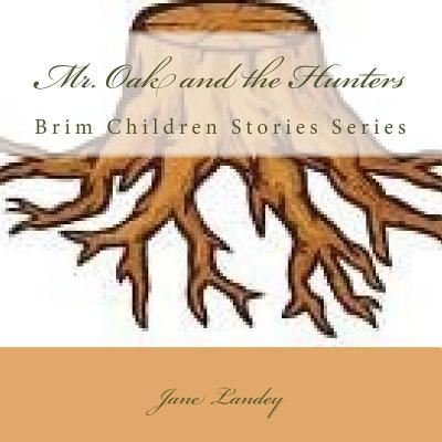 Cover for Jane Landey · Mr. Oak and the Hunters: Brim Children Stories Series (Paperback Book) (2015)