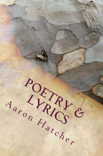 Cover for Aaron David Hatcher · Poetry &amp; Lyrics (Pocketbok) (2015)