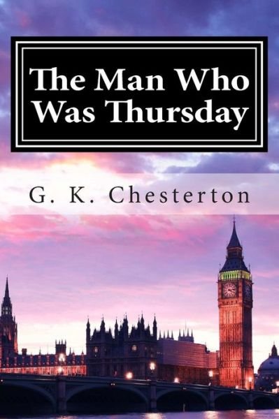 The Man Who Was Thursday - G K Chesterton - Książki - Createspace Independent Publishing Platf - 9781515262619 - 28 lipca 2015