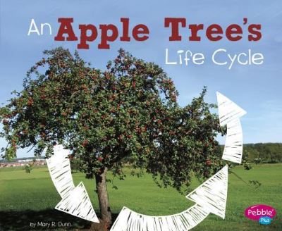 Cover for Mary R. Dunn · Apple Tree's Life Cycle (Book) (2017)