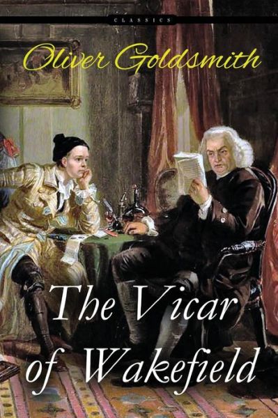 Cover for Oliver Goldsmith · The Vicar of Wakefield: a Tale, Supposed to Be Written by Himself (Paperback Book) (2015)