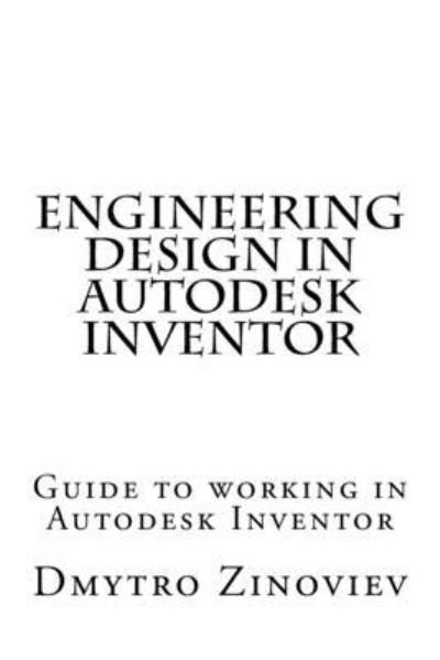 Cover for Dmytro Zinoviev · Engineering Design in Autodesk Inventor (Paperback Bog) (2015)