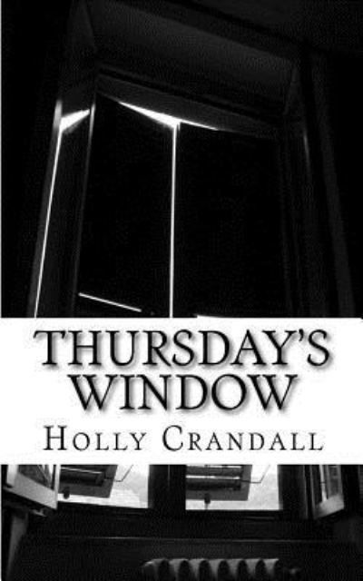 Cover for Holly Crandall · Thursday's Window (Paperback Book) (2015)