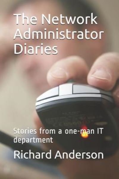Cover for Richard Anderson · The Network Administrator Diaries (Paperback Book) (2019)