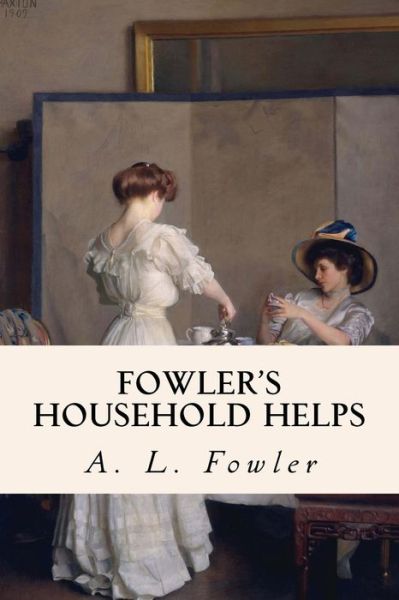 Cover for A L Fowler · Fowler's Household Helps (Paperback Book) (2016)