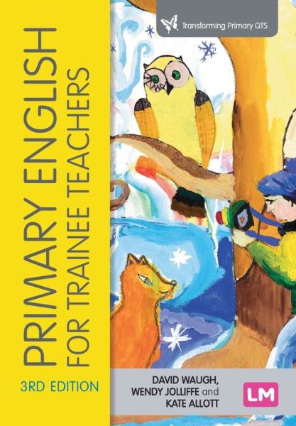 Cover for David Waugh · Primary English for Trainee Teachers - Transforming Primary QTS Series (Paperback Book) [3 Revised edition] (2020)