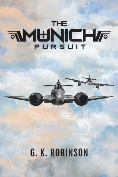 G. K. Robinson · The Munich Pursuit (Taschenbuch) (2019)