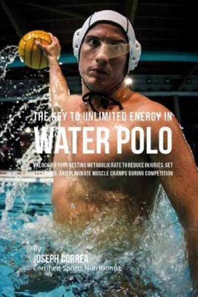 Cover for Correa (Certified Sports Nutritionist) · The Key to Unlimited Energy in Water Polo (Paperback Book) (2016)