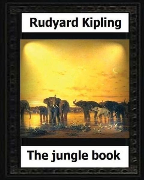 Cover for Rudyard Kipling · The Jungle Book (1894) by Rudyard Kipling (Children's Classics) (Paperback Bog) (2016)