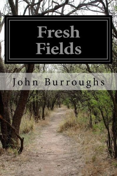 Cover for John Burroughs · Fresh Fields (Paperback Book) (2016)