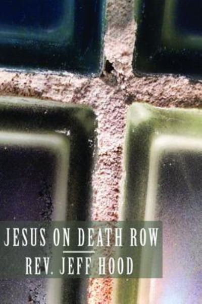 Cover for Jeff Hood · Jesus on Death Row (Gebundenes Buch) (2016)