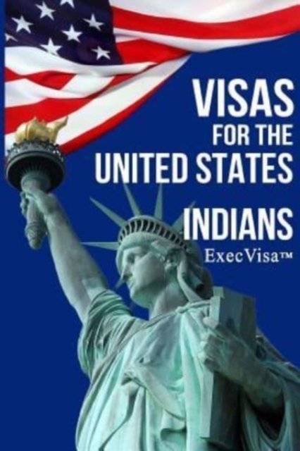 Cover for Execvisa · ExecVisa: Indians: 6 ways to stay in USA permanently (Green Card) - 8 ways to work or do business legally in USA (Pocketbok) (2016)