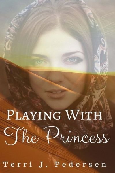Cover for Terri J Pedersen · Playing With The Princess (Paperback Book) (2016)